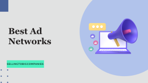 Best Ad Networks - SellingToBigCompanies